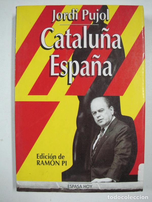 Libros: Catalu&ntilde;a Espa&ntilde;a / Jordi Pujol - Foto 1