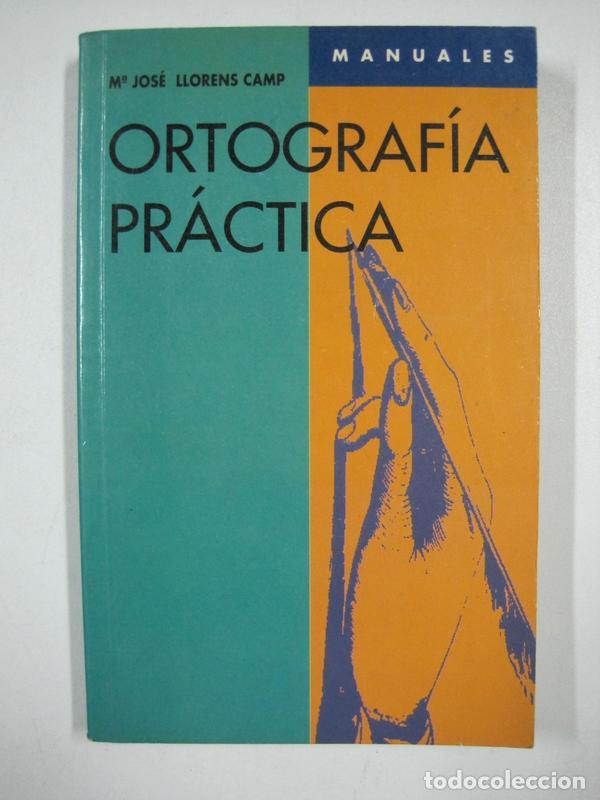 Libros: Ortograf&iacute;a pr&aacute;ctica / M&ordf; Jos&eacute; Llorens Camp - Foto 1