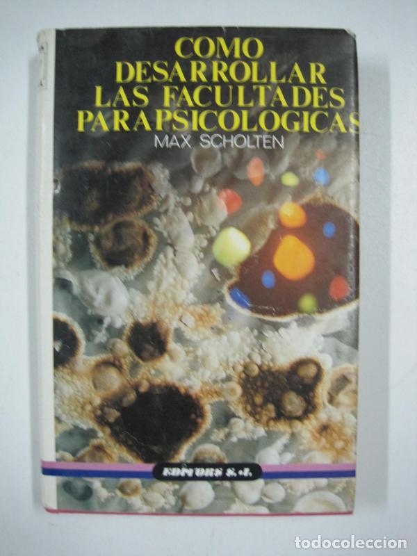 Libros: Como desarrollar las facultades parapsicologicas / Max Scholten - Foto 1