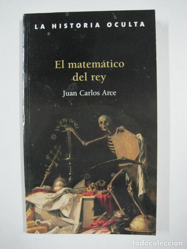 Libros: El matematico del Rey / Juan Carlos Arce - Foto 1