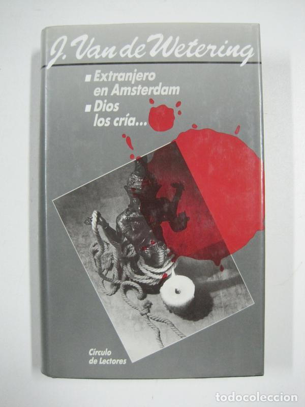 Libros: Extranjero en Amsterdam, Dios los cria...... / Janwillem Van de Wetering - Foto 1