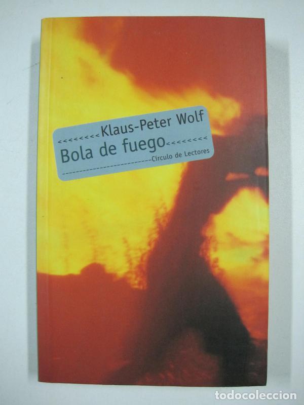 Libros: Bola de fuego / Klaus-Peter Wolf - Foto 1