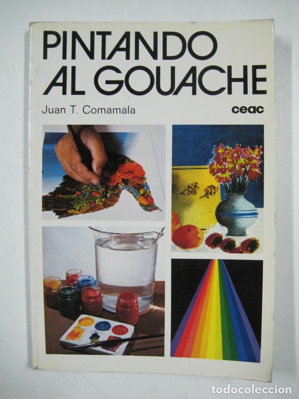 Libros: Pintando al gouache / Juan T. Comamala - Foto 1