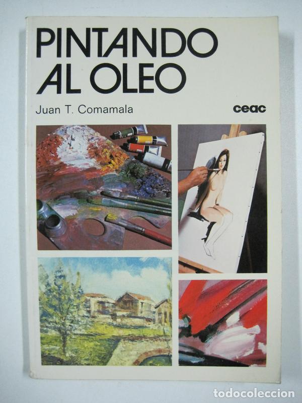 Libros: Pintando al oleo / Juan T. Comamala - Foto 1