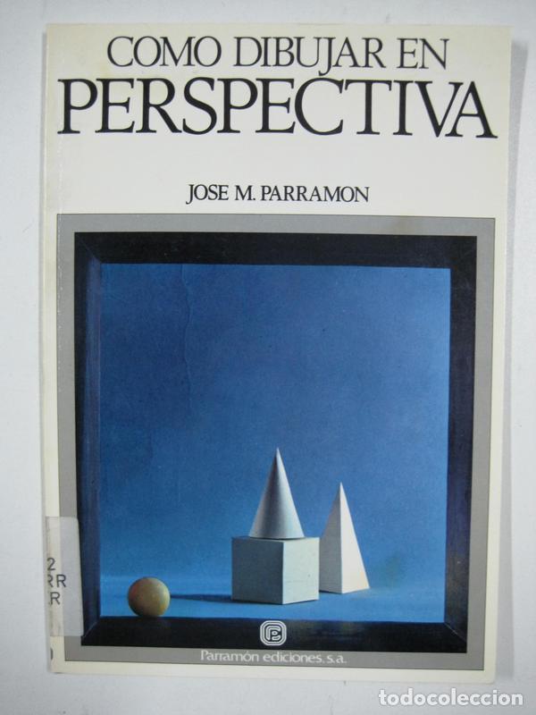Libros: Como dibujar en perspectiva / Jose Mar&iacute;a Parram&oacute;n - Foto 1