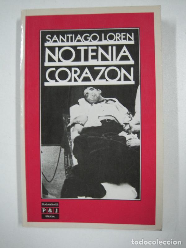 Libros: No tenia coraz&oacute;n / Santiago Loren - Foto 1