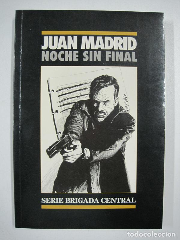 Libros: NOCHE SIN FINAL (Serie Brigada Central) / Juan Madrid - Foto 1