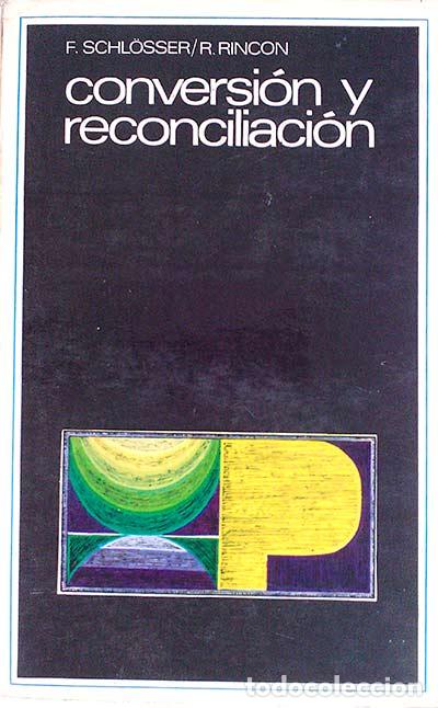 Libros: Conversi&oacute;n y reconciliaci&oacute;n - R. Rincon/ F. Schlosser - Foto 1