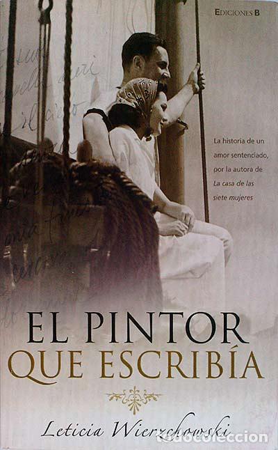 Libros: El pintor que escrib&iacute;a - Leticia Wierzchowski - Foto 1
