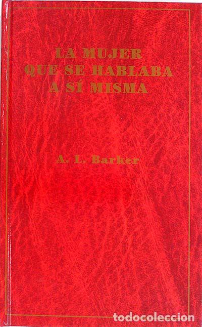 Libros: La mujer que se hablaba a s&iacute; misma - Barker, A.L. - Foto 1