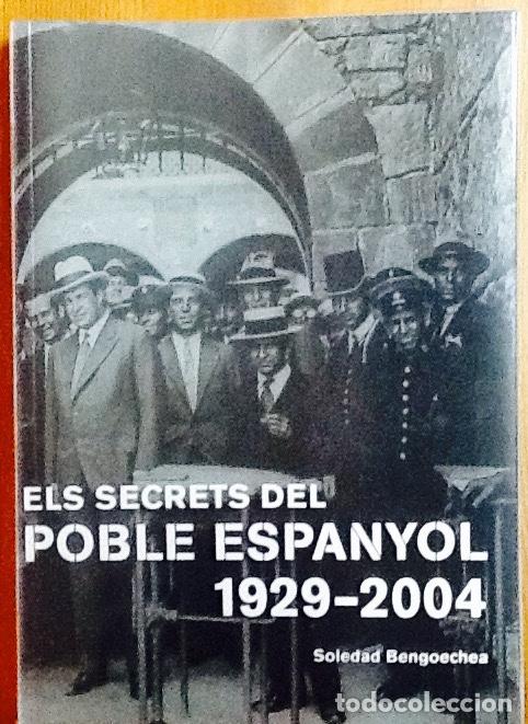 Libros: Els secrets del poble espanyol 1929-2004. Soledad Bengoechea. 1&ordf; edici&oacute; - Foto 1