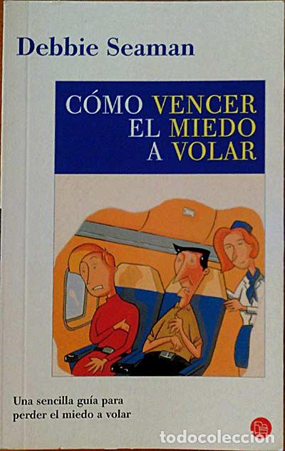 Libros: C&oacute;mo vencer el miedo a volar - Debbie Seaman - Foto 1