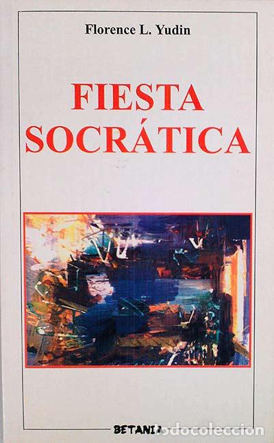 Libros: FIESTA SOCR&Aacute;TICA - FLORENCE L. YUDIN - Foto 1
