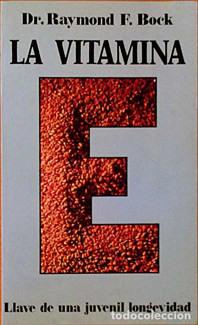 Libros: La vitamina E - F. Bock, Raymond - Foto 1