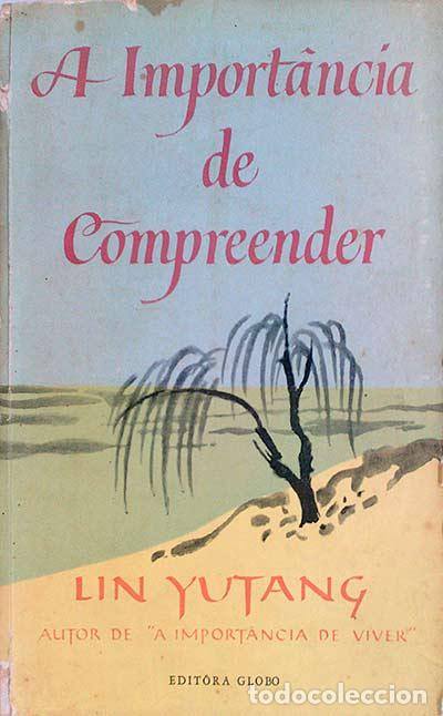 Libros: A IMPORT&Acirc;NCIA DE COMPREENDER. VERSOES DO CHIN&Ecirc;S - Lin Yutang - Foto 1