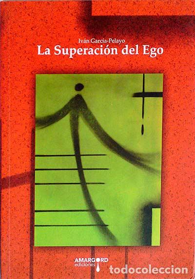Libros: La superaci&oacute;n del ego - Iv&aacute;n Garc&iacute;a-Pelayo - Foto 1