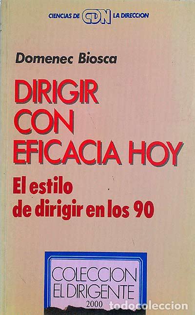 Libros: Dirigir con eficacia hoy - Biosca, Dom&egrave;nec - Foto 1