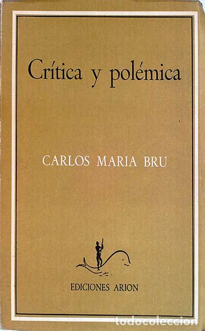 Libros: Cr&iacute;tica y pol&eacute;mica - Carlos Mar&iacute;a Bru - Foto 1