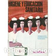 Libros: HIGIENE Y EDUCACI&Oacute;N SANITARIA 1966 - An&oacute;nimo - Foto 1
