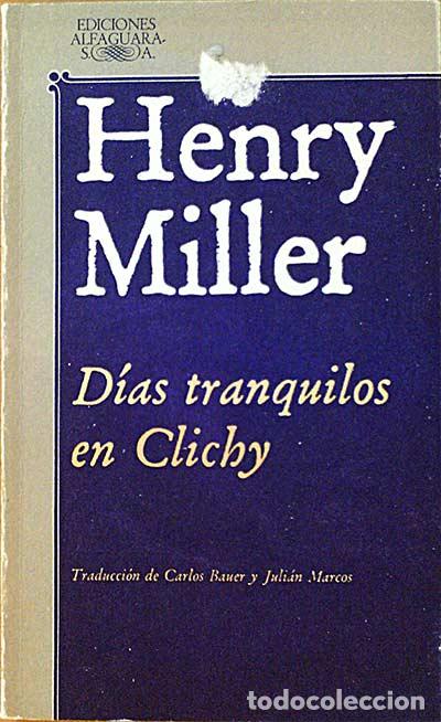 Libros: D&iacute;as tranquilos en Clichy - Henry Miller. - Foto 1