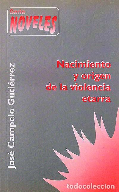 Libros: Nacimiento y origen de la violencia etarra - Jos&eacute; Campelo Guti&eacute;rrez - Foto 1