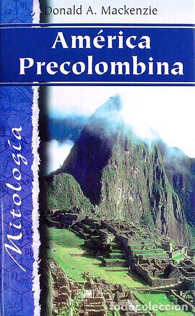 Libros: Am&eacute;rica Precolombina - Mackenzie, Donald - Foto 1