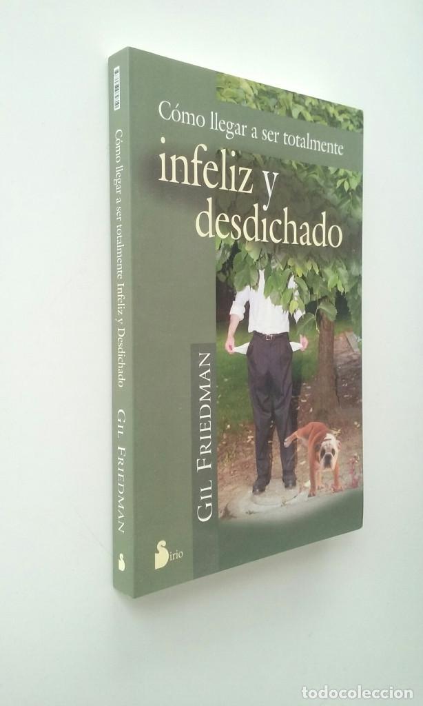 Libros: COMO LLEGAR A SER TOTALMENTE INFELIZ Y DESDICHADO - GIL FRIEDMAN - Foto 2
