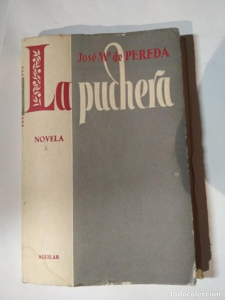 Libros: LA PUCHERA - JOS&Eacute; M&ordf; DE PEREDA- 1951 - Foto 1