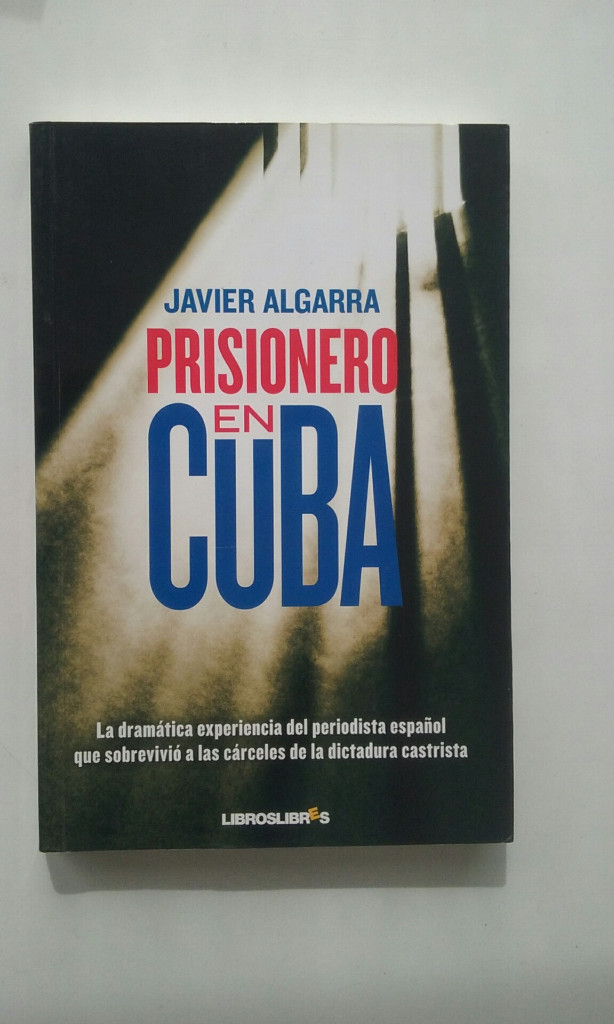 Libros: PRISIONERO EN CUBA - JAVIER ALGARRA - Foto 1