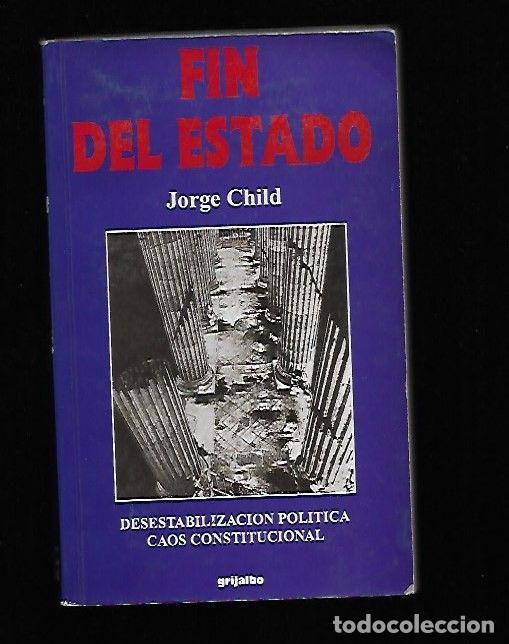 Libros: FIN DEL ESTADO - CHILD, JORGE - Foto 2