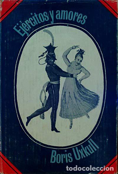 Libros: Ej&eacute;rcitos y amores - Uxkull, Boris - Foto 1