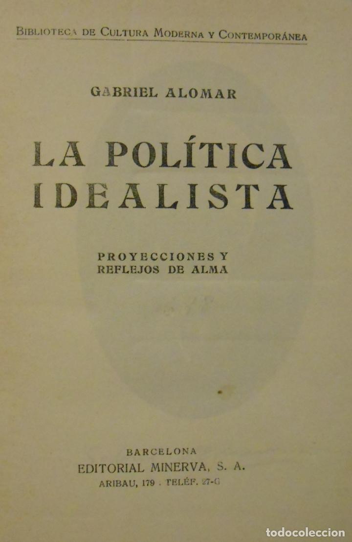 Libros: ALOMAR, Gabriel.- - La Pol&iacute;tica Idealista. - Foto 1
