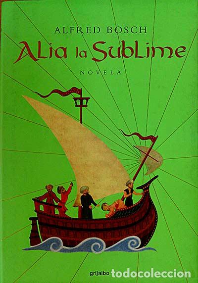 Libros: Alia la sublime - Bosch, Alfred - Foto 1
