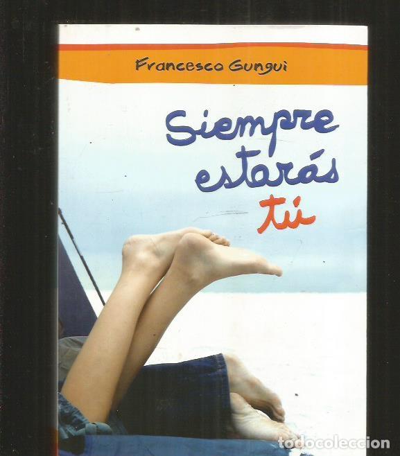 Libros: SIEMPRE ESTARAS TU - GUNGUI, FRANCESCO - Foto 8