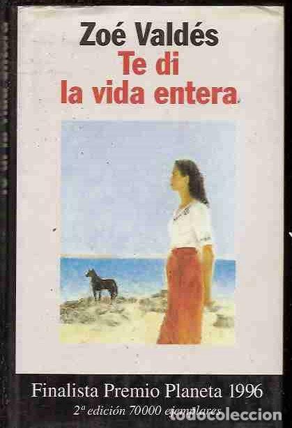Libros: TE DI LA VIDA ENTERA - VALDES, ZOE - Foto 1