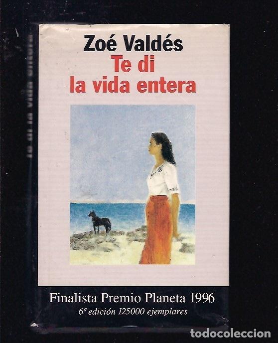 Libros: TE DI LA VIDA ENTERA - VALDES, ZOE - Foto 1