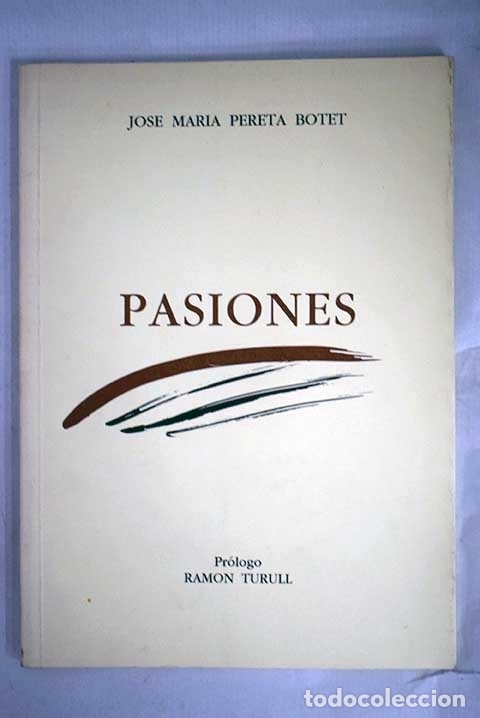 Libros: Pasiones.- Pereta Botet, Jos&eacute; Mar&iacute;a - Foto 1