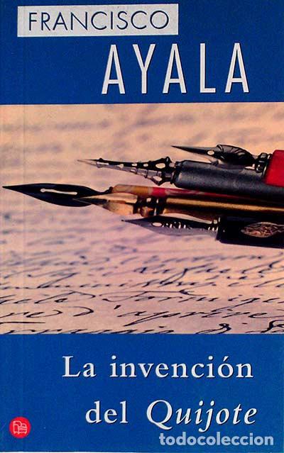 Libros: La invenci&oacute;n del Quijote - Ayala, Francisco - Foto 1