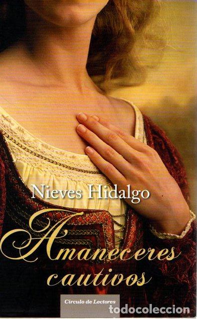 Libros: Amaneceres cautivos - Hidalgo, Nieves - Foto 1