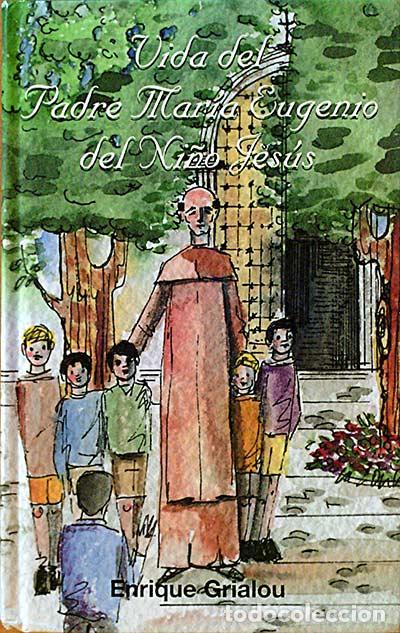 Libros: Vida del Padre Mar&iacute;a Eugenio del Ni&ntilde;o Jes&uacute;s - Griolau, Enrique