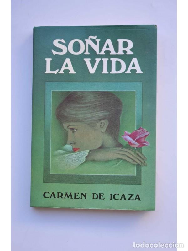 Libros: So&ntilde;ar la vida - ICAZA, Carmen de - Foto 1