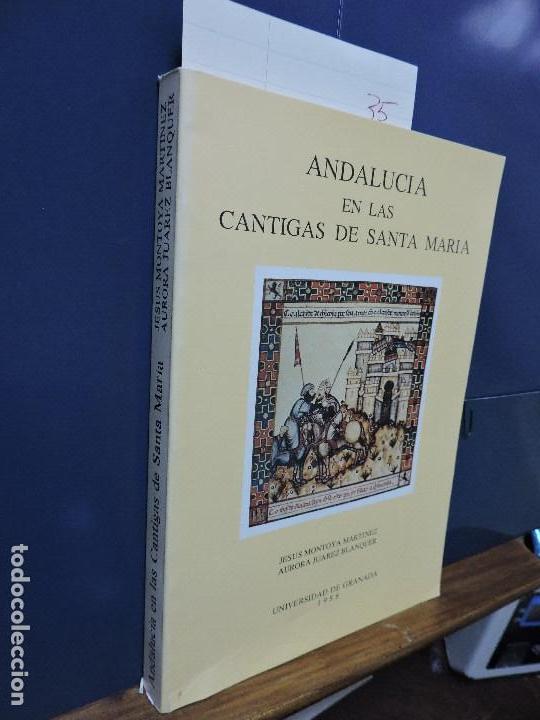 books: Historia y an&eacute;cdotas de Andaluc&iacute;a en las Cantigas de Santa Mar&iacute;a de Alfonso X. MONTOYA MART&Iacute;NEZ, J.