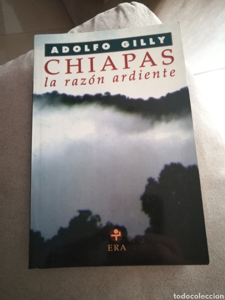Libros: Adolfo Gilly - Chiapas la raz&oacute;n ardiente - editorial era 2002 - Foto 1