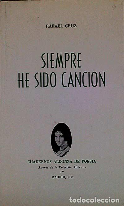 Libros: Siempre he sido canci&oacute;n - rafael cruz - Foto 1