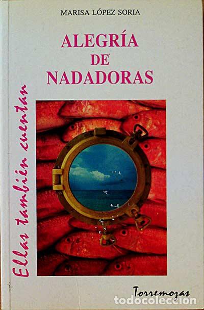 Libros: Alegr&iacute;a de Nadadoras. - L&oacute;pez Soria, Marisa - Foto 1