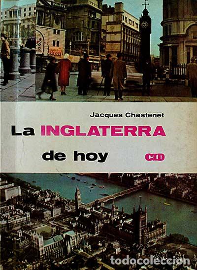 Libros: La Inglaterra de hoy. - Jacques Chastenet. - Foto 1