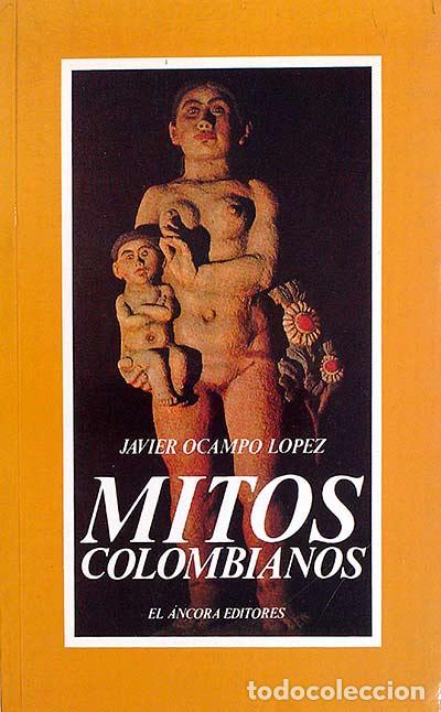 Libros: Mitos colombianos - Ocampo L&oacute;pez, Javier - Foto 1