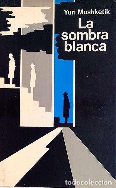 Libros: La sombra blanca - Yuri Mushketik - Foto 1