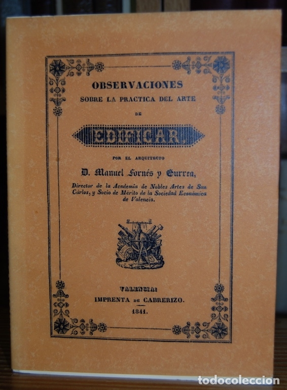 Libros: OBSERVACIONES SOBRE LA PRACTICA DEL ARTE DE EDIFICAR - FORNES Y GURREA, Manuel - Foto 1