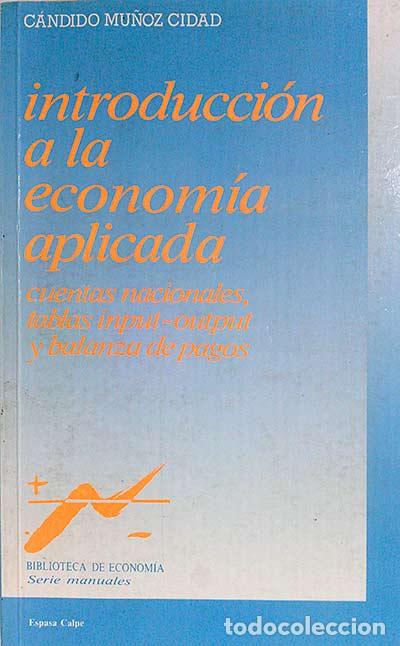 Libros: Introducci&oacute;n a la econom&iacute;a aplicada - C&aacute;ndido Mu&ntilde;oz Cidad - Foto 1